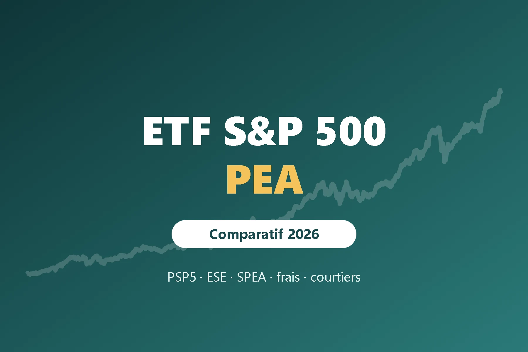 Meilleur ETF S&P 500 PEA 2026 - PSP5, ESE ou SPEA ?