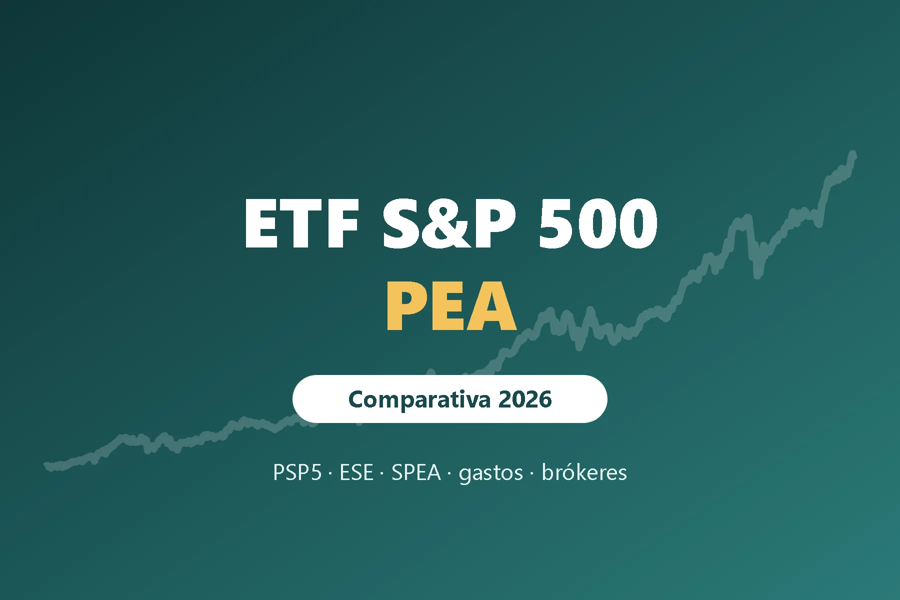 Mejor ETF S&P 500 PEA 2026 - ¿PSP5, ESE o SPEA?